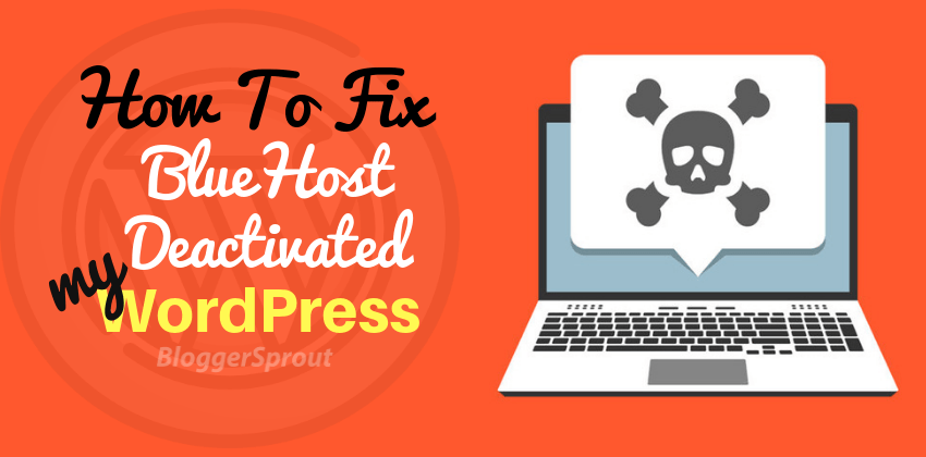 Bluehost Deactivated My Wordpress Site 2020 Blogger Sprout Images, Photos, Reviews