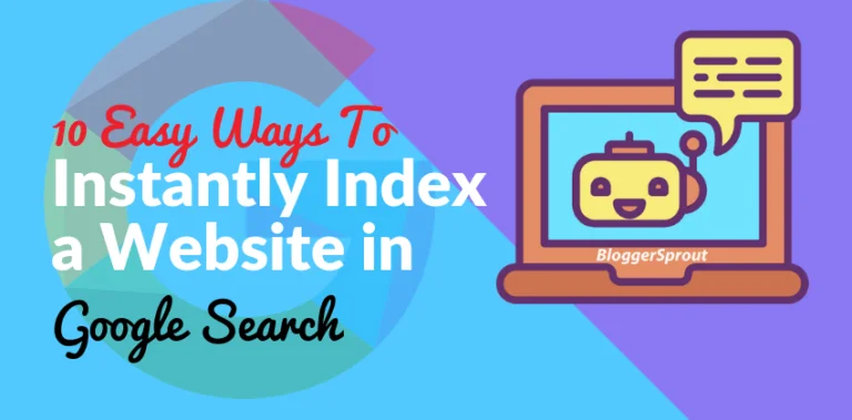 Instantly Get Google to Index Your New Website-BloggerSprout.com