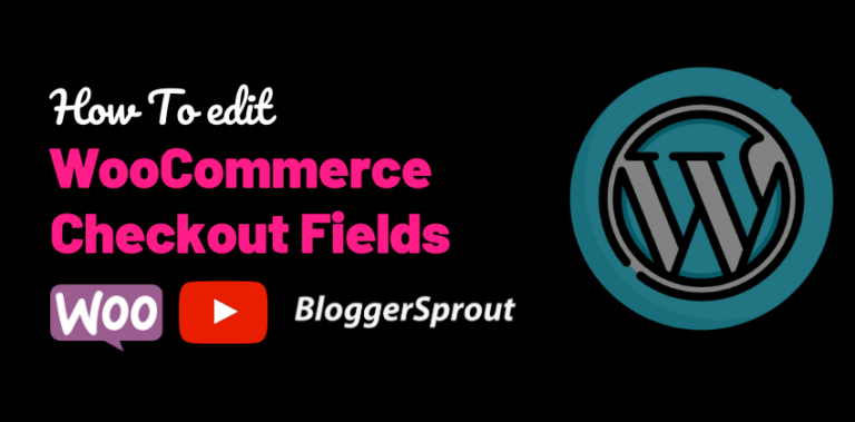 How To Edit Woocommerce Checkout Fields