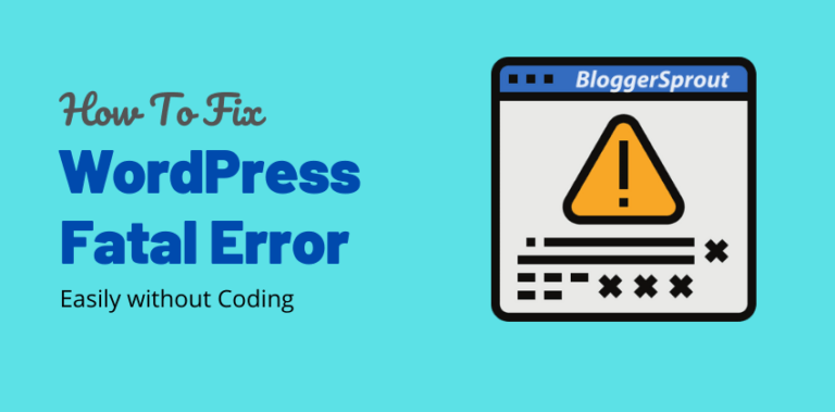 How To Fix WordPress Fatal Error Easily without Coding